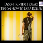 Dyson Painters Hobart Tips on How To Use A Roller!