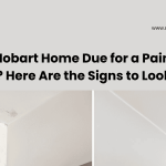 Is Your Hobart Home Due for a Paint Refresh? Here Are the Signs to Look For