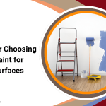Top Tips for Choosing the Right Paint for Different Surfaces