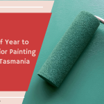 Best Time of Year to Book Superior Painting Services in Tasmania